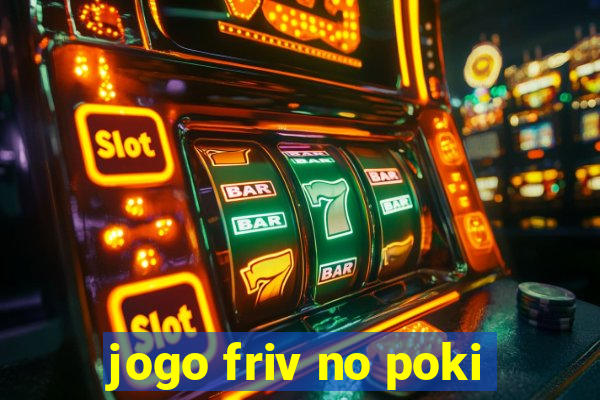 jogo friv no poki